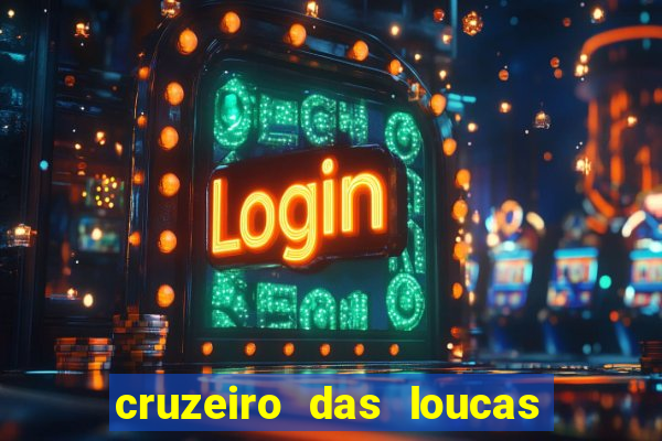 cruzeiro das loucas assistir gratis